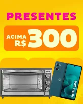Presentes acima R$300