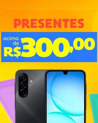 Presentes acima de 300