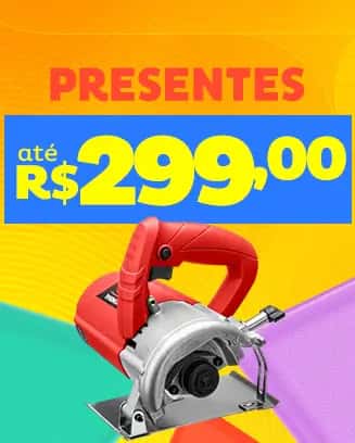 Presentes até 299